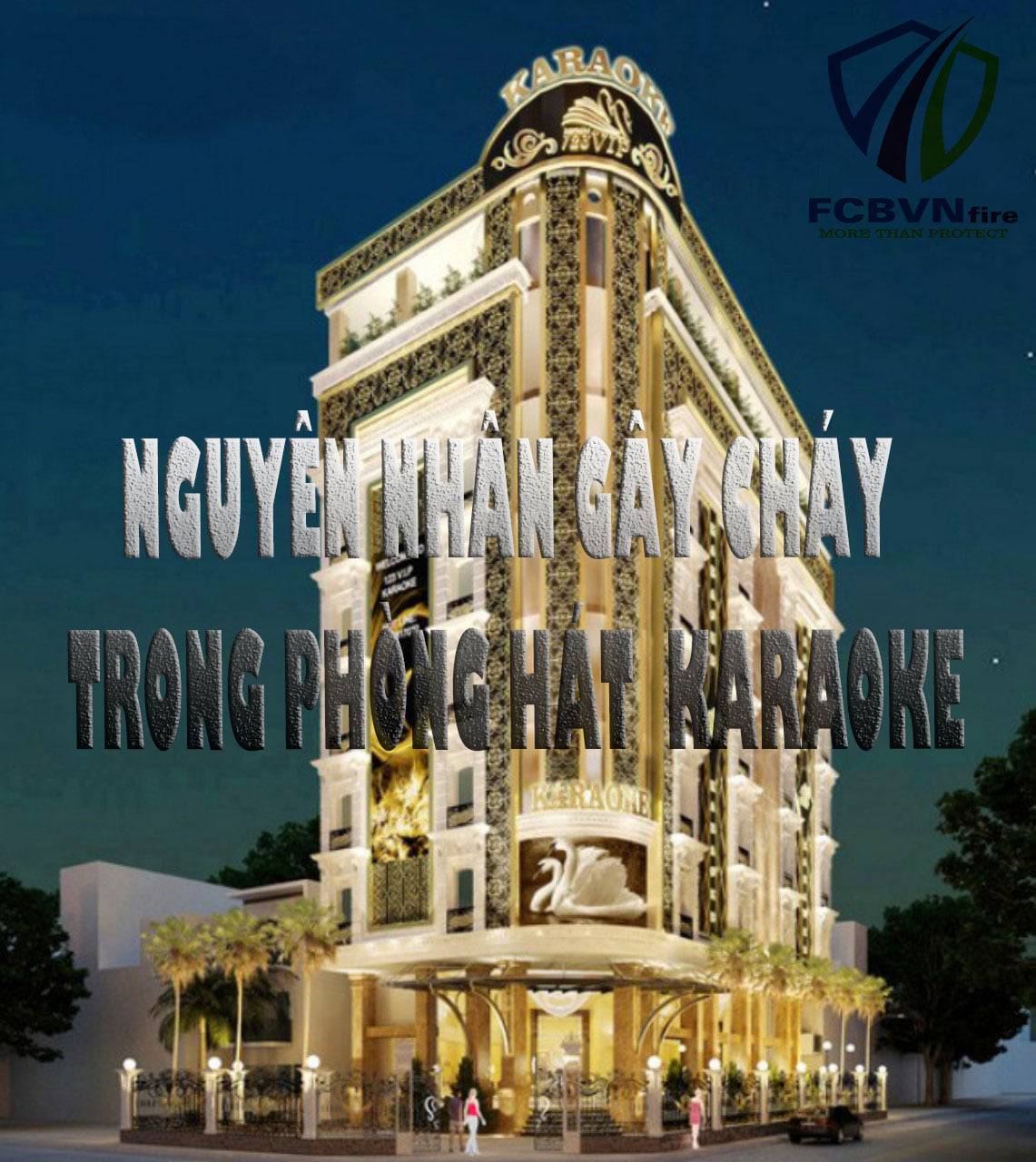 NGUYÊN NHÂN GÂY RA CHÁY TRONG PHÒNG HÁT KARAOKE ???